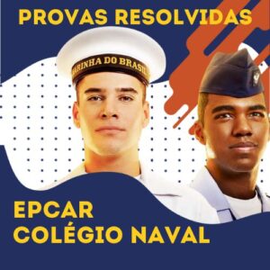 Provas Resolvidas: EPCAr e Colégio Naval